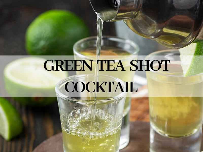 Green Tea Shot Cocktail